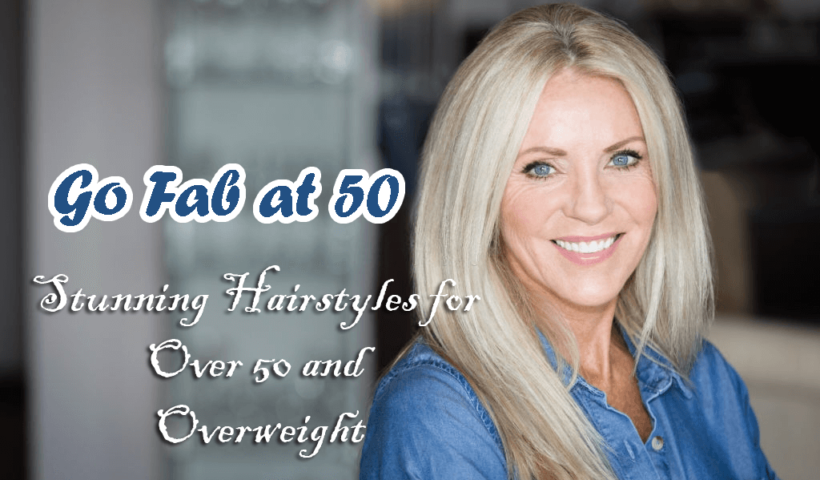 plus size hairstyles for over 50 and overweight