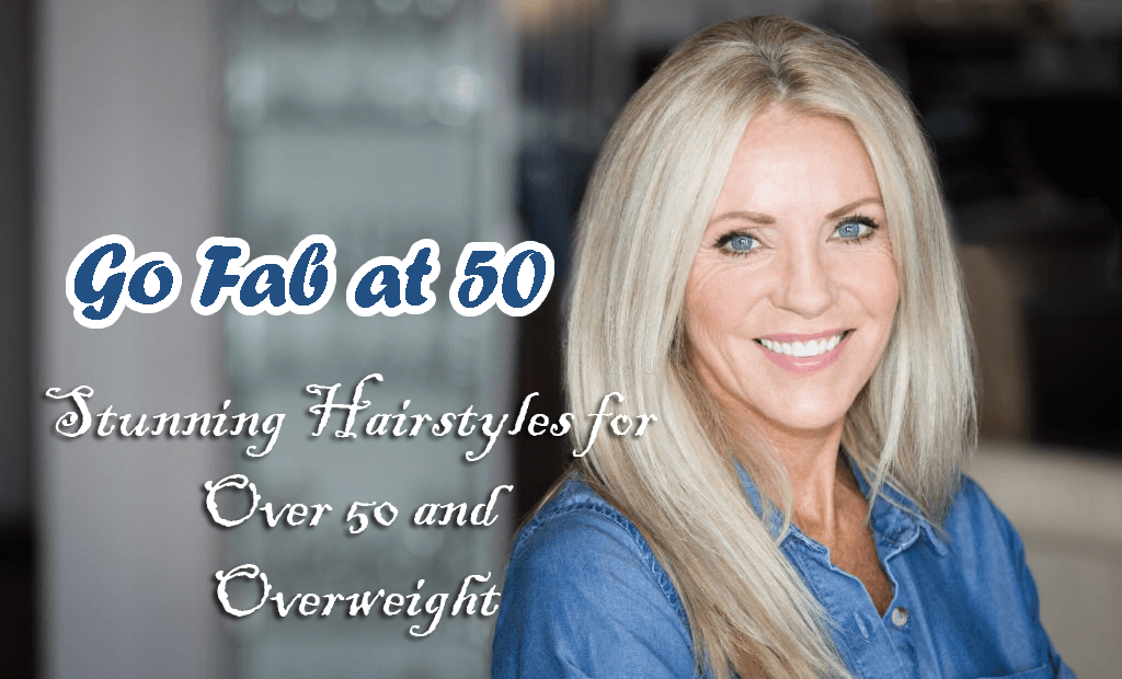 plus size hairstyles for over 50 and overweight