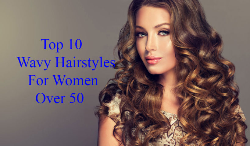 Wavy Hairstyles for Women over 50